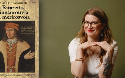 Tarinoita linnanväestä – arviossa Elise Pihlajaniemen Ritareita, linnanrouvia ja merirosvoja
