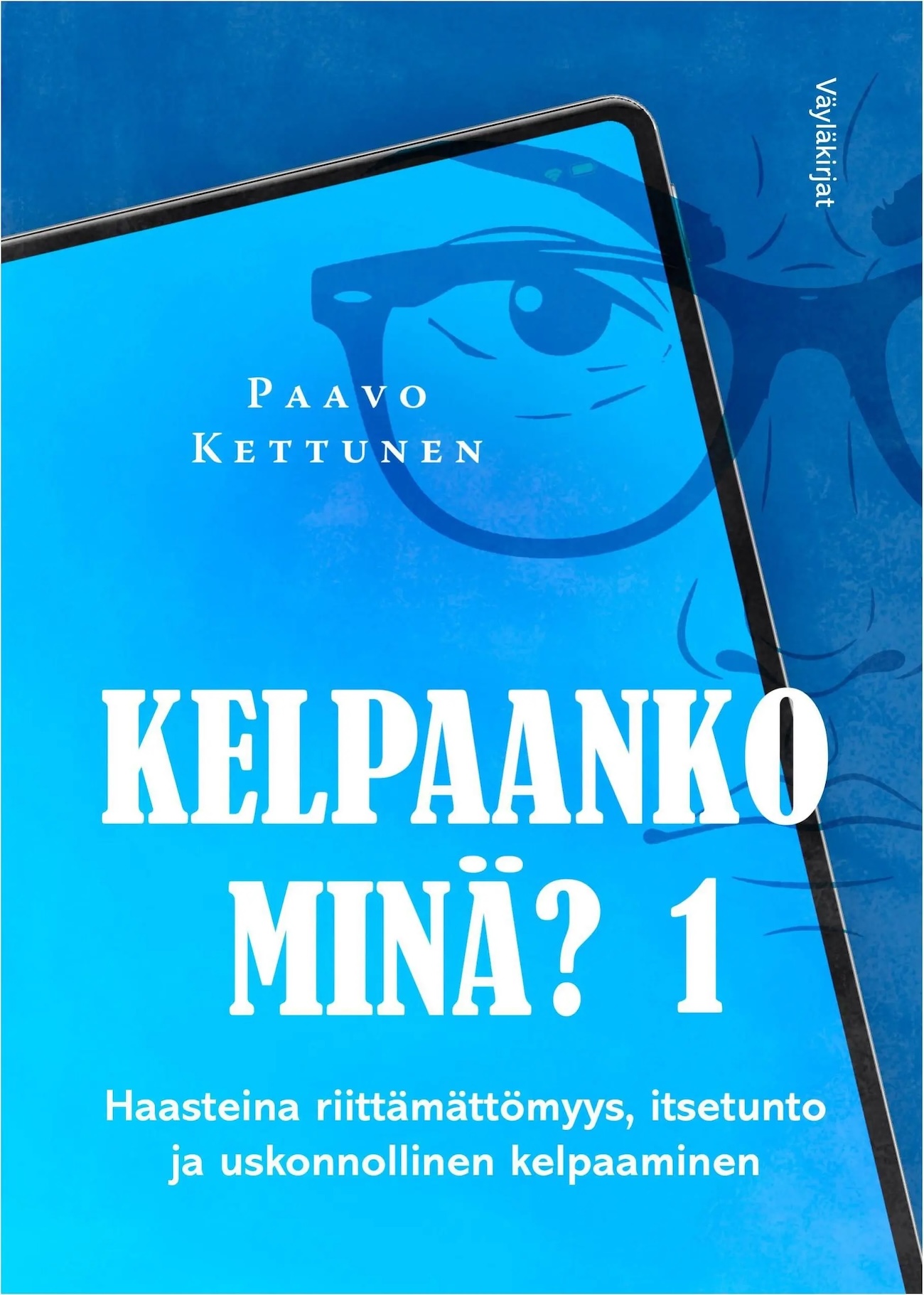Kettunen Kelpaanko mina 1 etukansi 1 (kopio)