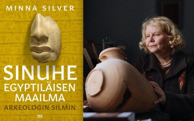 Upea matka Sinuhen Egyptiin – Minna Silver vastaa jokaiseen kysymykseen, joka jäi avoimeksi Waltarin klassikkoteoksen lukijoille