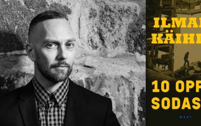 ”Jokaisen sodan alku on kun avaisi oven pimeään huoneeseen” – Ilmari Käihkö ja 10 oppia sodasta