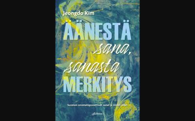 Huminaa, lorinaa ja kahakoita – arvosteltavana Jeongdo Kimin Äänestä sana, sanasta merkitys