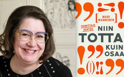 Mikä on totta journalismista ja sen tekijöistä? Arviossa Mari Mannisen Toimittaja kertoo niin totta kuin osaa