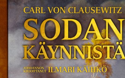 Rautanyrkki paperilla – Carl von Clausewitzin Sodankäynnistä opettaa yhä sodan dynamiikkaa