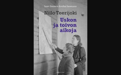 Niilo Teerijoki muistelee kansakoulunopettajan uraansa Aunuksen Karjalassa – arviossa Uskon ja toivon aikoja